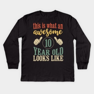 This is What an Awesome 10 Year Old Looks Like Kids Birthday T-Shirt Kids Long Sleeve T-Shirt